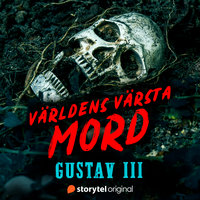 Mordet på Gustav III – Världens värsta mord - Johanna Thydell