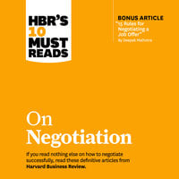 HBR's 10 Must Reads on Negotiation - Daniel Kahneman, Deepak Malhotra, Max H. Bazerman, Harvard Business Review, Erin Meyer