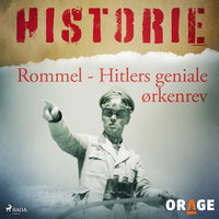 Rommel - Hitlers geniale ørkenrev - Orage