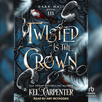 Twisted is the Crown - Kel Carpenter, Lucinda Dark