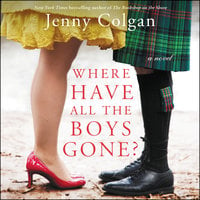 Where Have All the Boys Gone?: A Novel - Jenny Colgan