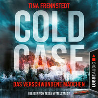 Cold Case - Band 01: Das verschwundene Mädchen - Tina Frennstedt