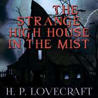 The Strange High House in the Mist - H.P. Lovecraft