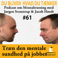 Bevar den mentale sundhed på jobbet - Jørgen Svenstrup, Jacob Høedt