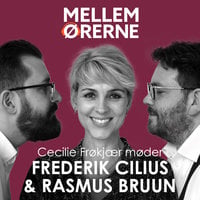 Mellem ørerne 21 - Cecilie Frøkjær møder Frederik Cilius og Rasmus Bruun - Cecilie Frøkjær