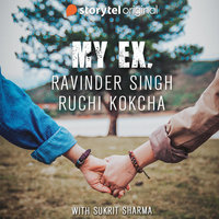 MY EX - Ruchi Kokcha, Ravinder Singh