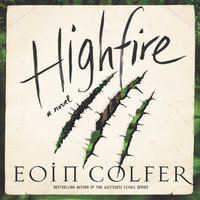 Highfire: A Novel - Eoin Colfer