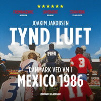 Tynd luft: Danmark ved VM i Mexico 1986 - Joakim Jakobsen