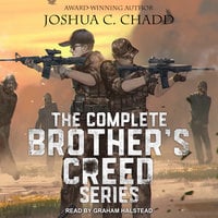 The Complete Brother's Creed Box Set: The Complete Zombie Apocalypse Series - Joshua C. Chadd