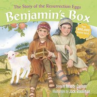 Benjamin's Box: The Story of the Resurrection Eggs - Melody Carlson