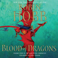 Blood of Dragons: Volume Four of the Rain Wilds Chronicles - Robin Hobb