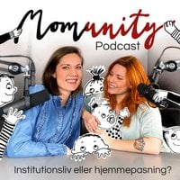 Momunity - Institutionsliv eller hjemmepasning? - Sara R. Hamann, Sine Christensen