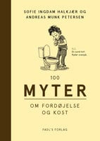100 myter om fordøjelse og kost - Sofie Ingdam Halkjær, Andreas Munk Petersen