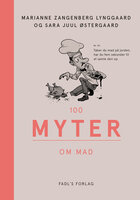 100 myter om mad - Sara Juul Østergaard, Marianne Zangenberg Lynggaard