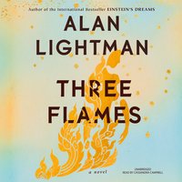 Three Flames: A Novel - Alan Lightman