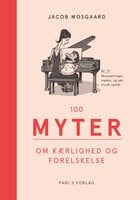 100 myter om kærlighed og forelskelse - Jacob Mosgaard