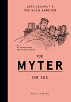 100 myter om sex - Sara Skaarup, Per Holm Knudsen