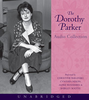 The Dorothy Parker Audio Collection - Dorothy Parker