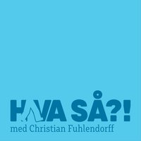 Hva så?! Live - Jacob Haugaard - Christian Fuhlendorff