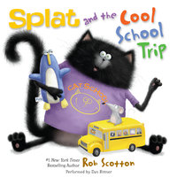 Splat and the Cool School Trip - Rob Scotton