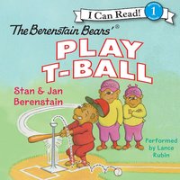 The Berenstain Bears Play T-Ball - Stan Berenstain, Jan Berenstain