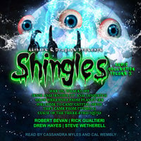 Shingles Audio Collection Volume 3 - Rick Gualtieri, Robert Bevan, Steve Wetherell, Drew Hayes, Authors and Dragons