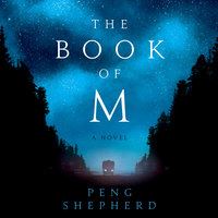 The Book of M: A Novel - Peng Shepherd
