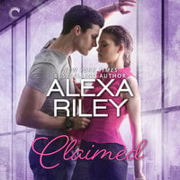 Claimed: A For Her Novel - Alexa Riley