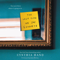 The Last Time We Say Goodbye - Cynthia Hand