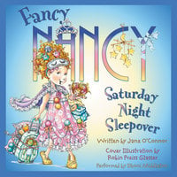 Fancy Nancy: Saturday Night Sleepover - Jane O’Connor