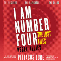 I Am Number Four: The Lost Files – Rebel Allies - Pittacus Lore