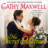 His Secret Mistress: A Logical Man's Guide to Dangerous Women Novel - Cathy Maxwell