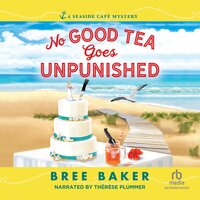 No Good Tea Goes Unpunished - Bree Baker