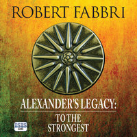 Alexander's Legacy: To the Strongest - Robert Fabbri