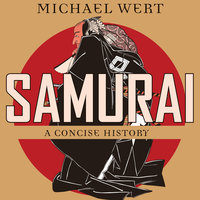 Samurai: A Concise History - Michael Wert