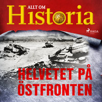 Helvetet på östfronten - Allt om Historia