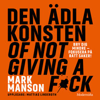 Den ädla konsten of not giving a f*ck - Mark Manson