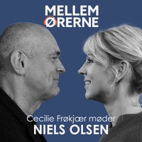 Mellem ørerne 28 - Cecilie Frøkjær møder Niels Olsen - Cecilie Frøkjær