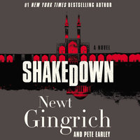 Shakedown: A Novel - Pete Earley, Newt Gingrich