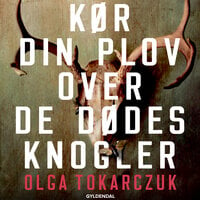 Kør din plov over de dødes knogler - Olga Tokarczuk