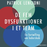 De fem dysfunktioner i et team: En fortælling om lederskab - Patrick Lencioni