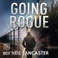 Going Rogue: A Tom Novak Thriller - Book 2 - Neil Lancaster