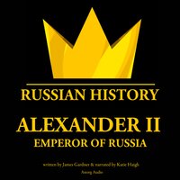 Alexander II, emperor of Russia - James Gardner