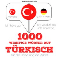 1000 wichtige Wörter auf Türkisch für die Reise und die Arbeit - JM Gardner