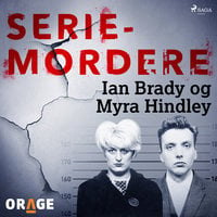 Seriemordere - Ian Brady og Myra Hindley - Orage
