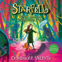 Starfell: Willow Moss and the Forgotten Tale - Dominique Valente