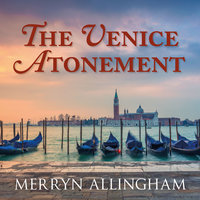The Venice Atonement: A page-turning historical crime novel packed with mystery - Merryn Allingham