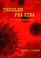 Truslen fra Kina: En Jacob Detlev thriller - Thomas C. Krohn