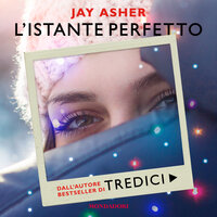 L'istante perfetto - Jay Asher