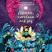 Månen, varelsen och jag - Ylva Karlsson